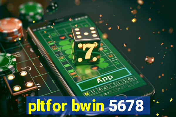 pltfor bwin 5678